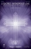 O SACRED, WONDROUS LOVE